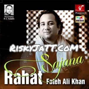 Sajana By Rahat Fateh Ali Khan full album mp3 songs