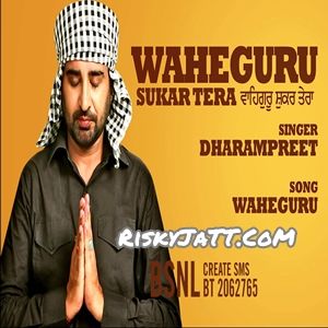 Waheguru Sukar Tera By Dharampreet full album mp3 songs