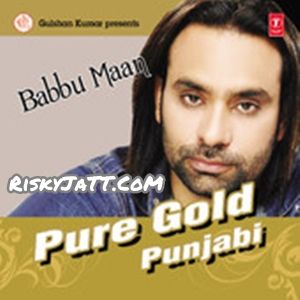 Pure Gold Punjabi Vol-3 By Babbu Maan full album mp3 songs