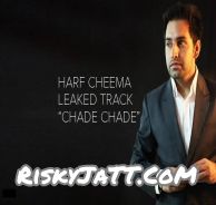 Chade Chade Harf Cheema Mp3 Song Download