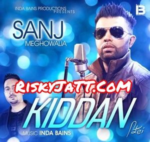 Kiddan Sanj Meghowalia, Inda Bains Mp3 Song Download