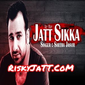 Jatt Sikka Sheera Jasvir Mp3 Song Download