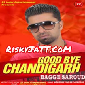 Good Bye Chandigarh By Bagge Saroud full album mp3 songs