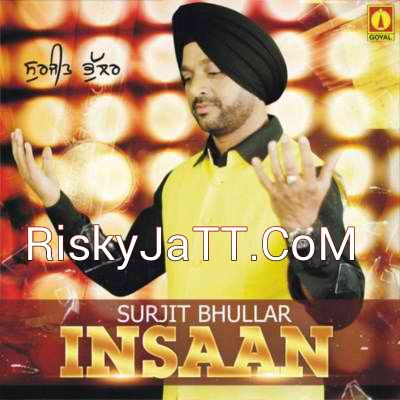 Insaan By Surjit Bhullar full album mp3 songs