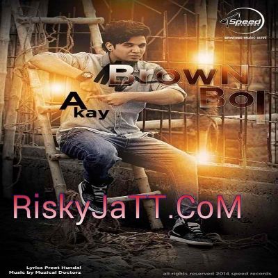 Brown Boi A Kay, Bling Singh Mp3 Song Download