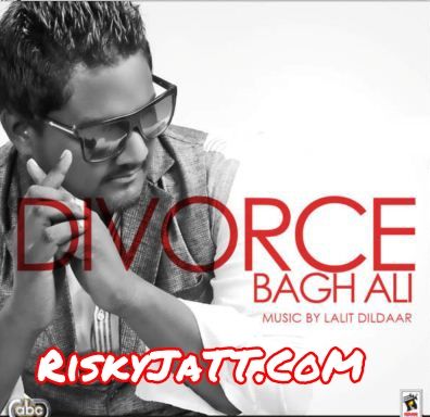 Divorce By Bagh Ali full album mp3 songs