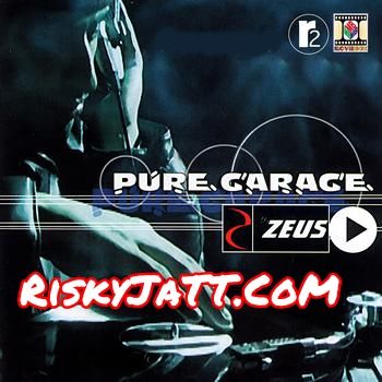 Pure Garage By Dr Zeus, Dr Zeus and others... full album mp3 songs