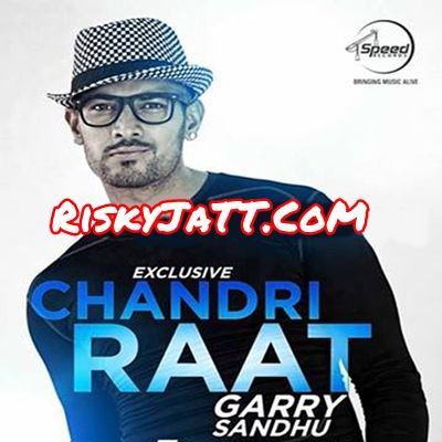 Chandri Raat - Romeo Ranjha Jazzy B, Garry Sandhu Mp3 Song Download