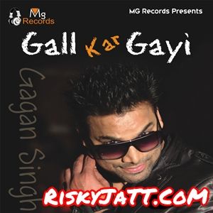 Gal Kar Gayi By Gagan Singh full album mp3 songs