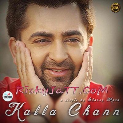 Kalla Chann Sharry Mann Mp3 Song Download