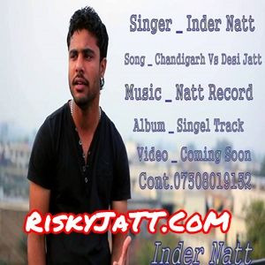 Chandigarh Vs Desi Jatt Inder Natt Mp3 Song Download