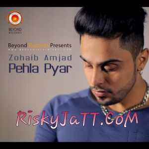 Pehla Pyar Zohaib Amjad Mp3 Song Download