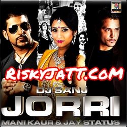 Jorri Mani Kaur, Jay Status, DJ Sanj Mp3 Song Download