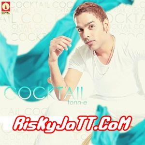 Cocktail (Remix) Tonn-E Mp3 Song Download