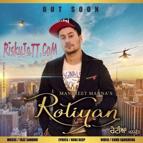 Rotiyan Manpreet Manna Mp3 Song Download