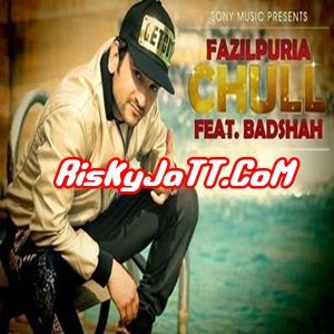 Chull By Fazilpuria  feat Badshah full album mp3 songs