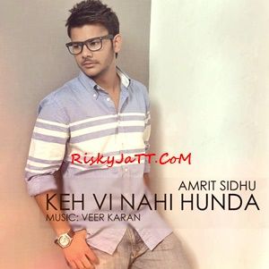 Keh Vi Nai Hunda Amrit Sidhu Mp3 Song Download