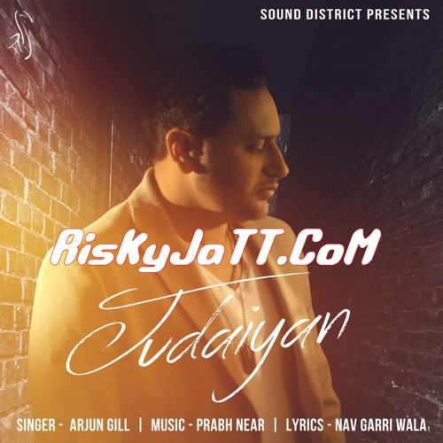 Judaiyan Arjun Gill, Prabh Near Mp3 Song Download