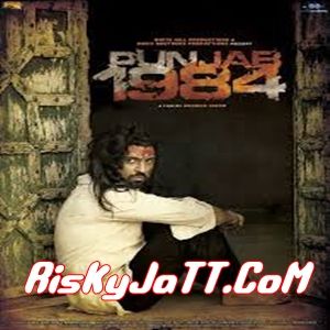 Punjab 1984 (CD-Rip) By Diljit Dosanjh, Diljit Dosanjh and others... full album mp3 songs