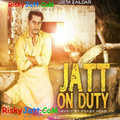 Jatt on Duty Geeta Zaildar Mp3 Song Download