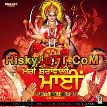 Meri Sheranwali Mai By Harjinder Jindi and Bhour Saab full album mp3 songs