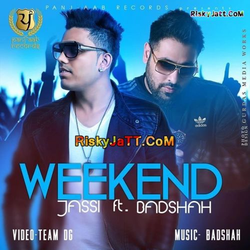 Weekend Ft BADSHAH Jassi Mp3 Song Download