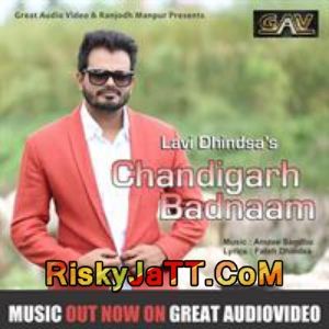 Chandigarh Badnaam Lavi Dhindsa Mp3 Song Download