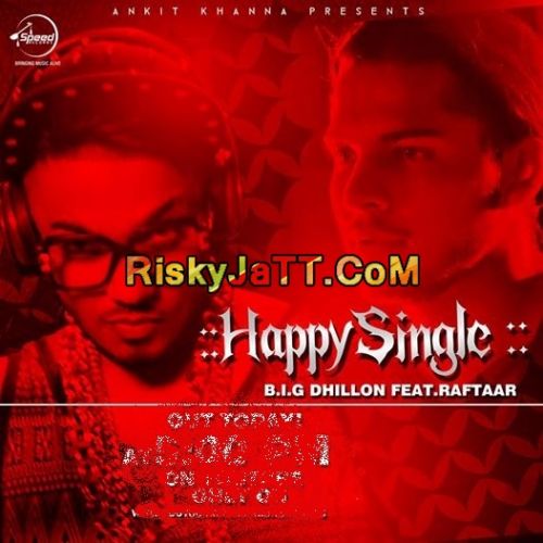 Happy Single B I G Dhillon Ft Raftaar Mp3 Song Download