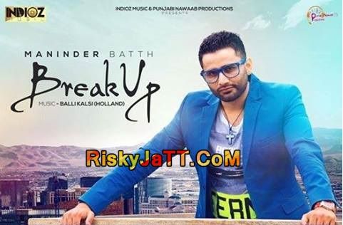 Break UP Maninder Bath Mp3 Song Download