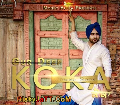 Koka (Ft Money Aujla) Gur Deep Mp3 Song Download