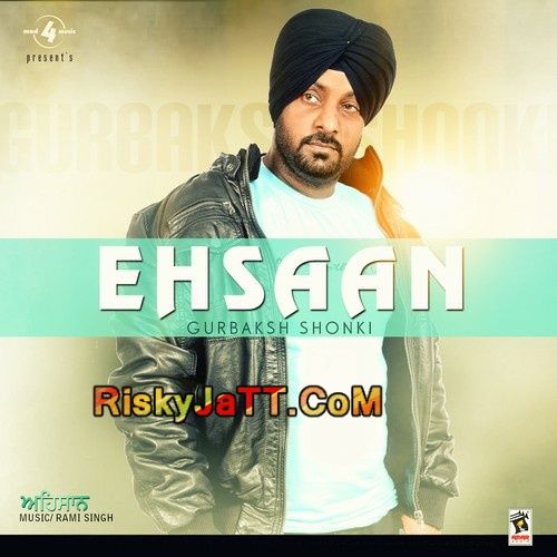 Ehsaan By Gurbaksh Shonki full album mp3 songs