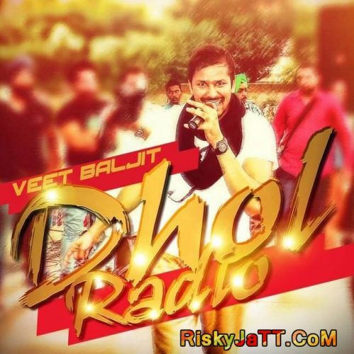 Dhol Radio Veet Baljit Mp3 Song Download