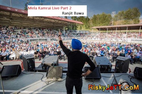 Mela Kamrai Live Part 2 Ranjit Bawa Mp3 Song Download