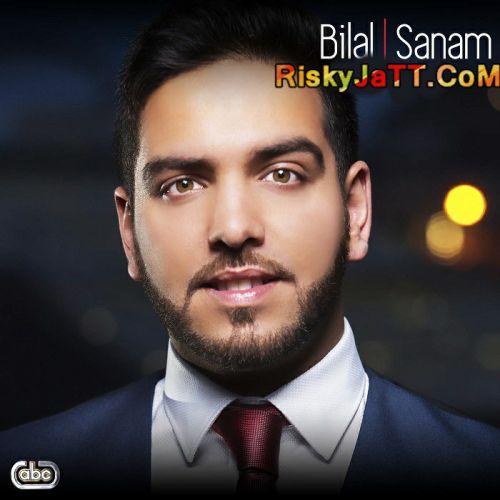 Sanam Bilal Mp3 Song Download