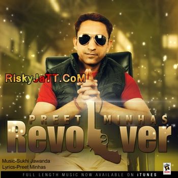 Revolver By Preet Minhas full album mp3 songs