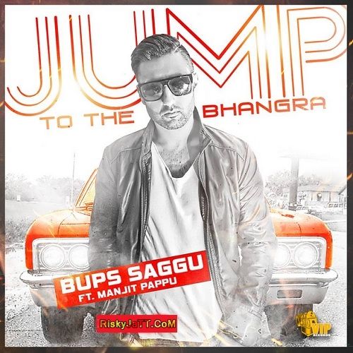 Jump To the Bhangra Ft Manjit Pappu Bups Saggu Mp3 Song Download