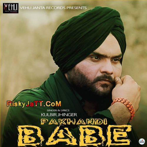 Pakhandi Babe Kulbir Jhinjer Mp3 Song Download