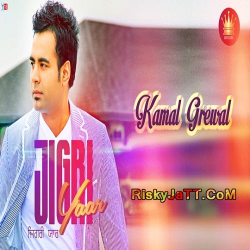 Jigrri Yaar Kamal Grewal Mp3 Song Download