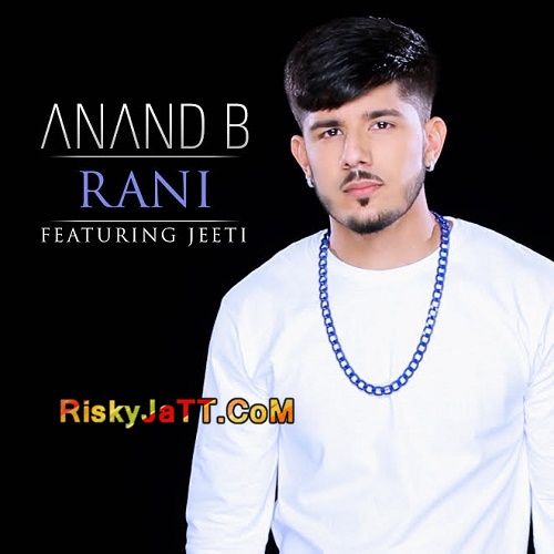 Rani (feat. Jeeti) Anand B Mp3 Song Download