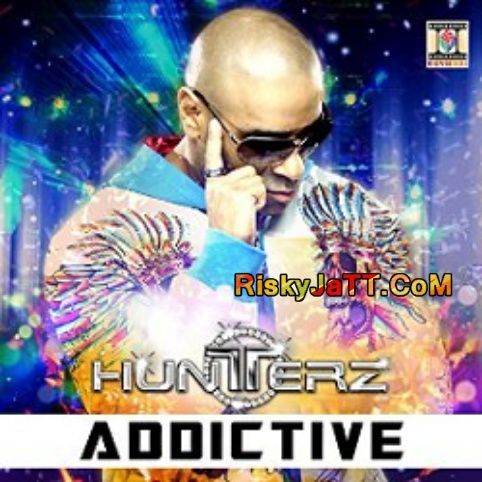 Addictive By Hunterz full album mp3 songs