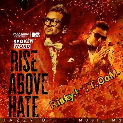 Rise Above Hate Jazzy B, Milind Gaba Mp3 Song Download