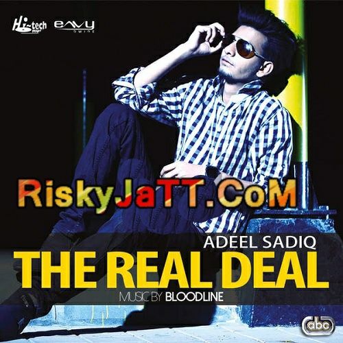 The Real Deal By Bloodline and Adeel Sadiq full album mp3 songs