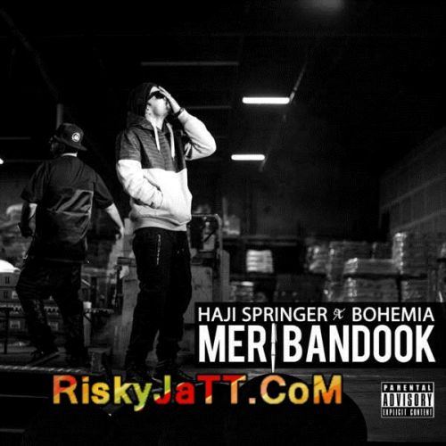 Meri Bandook Bohemia, Haji Springer Mp3 Song Download