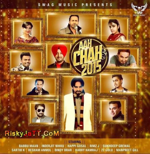 Aah Chak 2015 By Happi Gosal, Sarthi K and others... full album mp3 songs