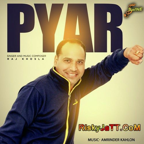 Pyar (2015) By Raj Khosla full album mp3 songs