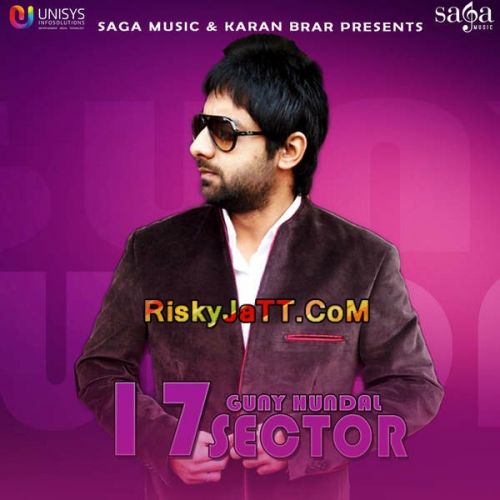 17 Sector (Ft. Jassi X) Guny Hundal Mp3 Song Download