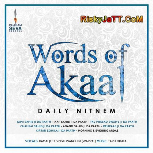 Words of Akaal Daily Nitnem By Kamaljeet Singh Wanchiri full album mp3 songs