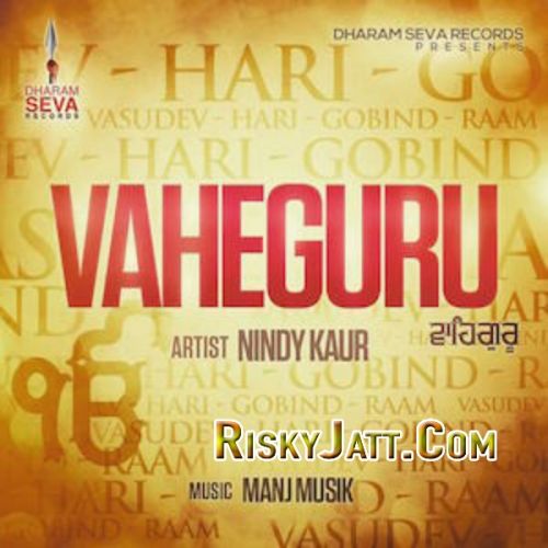 Vaheguru ft. Manj Musik Nindy Kaur Mp3 Song Download