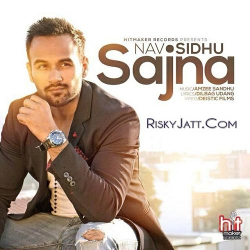 Sajna Nav Sidhu Mp3 Song Download