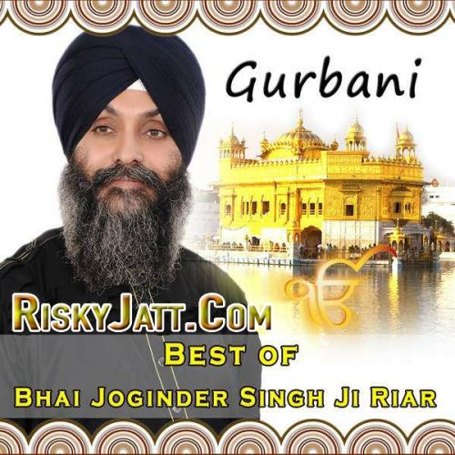 Lakh Khushian Patshahian Bhai Joginder Singh Ji Riar Mp3 Song Download